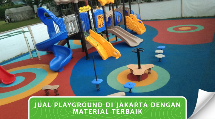 Jual Playground di Jakarta dengan Material Terbaik