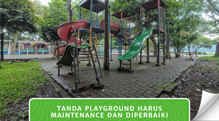 Tanda Playground Harus Maintenance dan Diperbaiki
