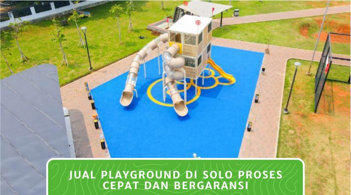 Jual Playground di Solo Proses Cepat dan Bergaransi
